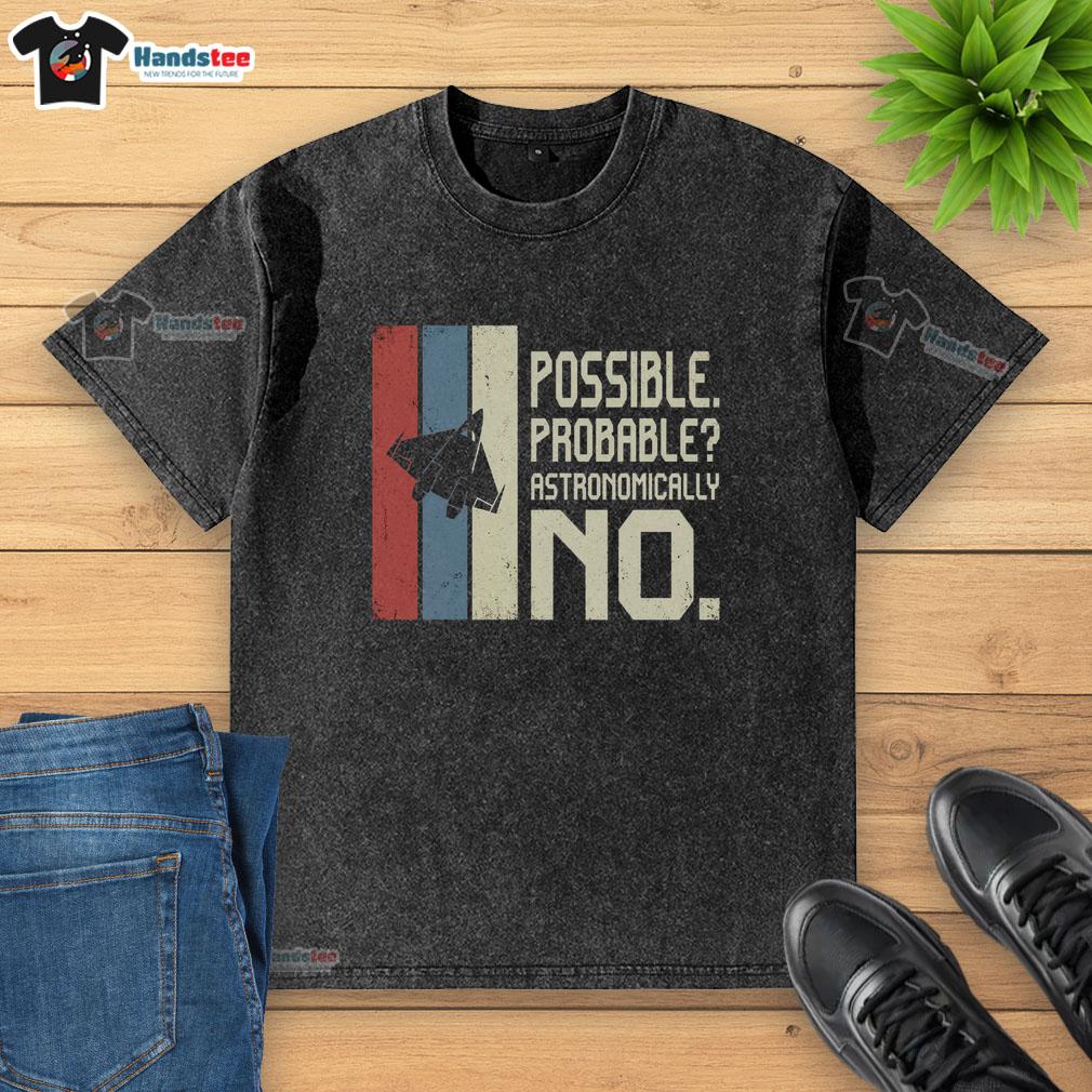 premium-possible-probable-astronomically-no-washed-t-shirt Premium Possible Probable Astronomically No Washed T-Shirt in vibrant colors displayed on a wooden background.
