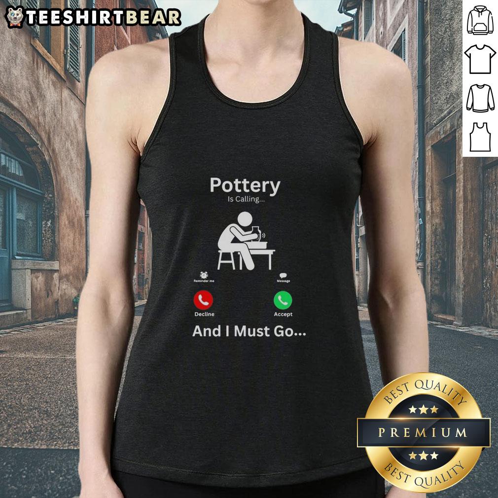 premium-pottery-is-calling-and-i-must-go-tank-top Premium Pottery Is Calling and I Must Go Tank Top - Stylish graphic tank top featuring pottery-themed design for pottery lovers.