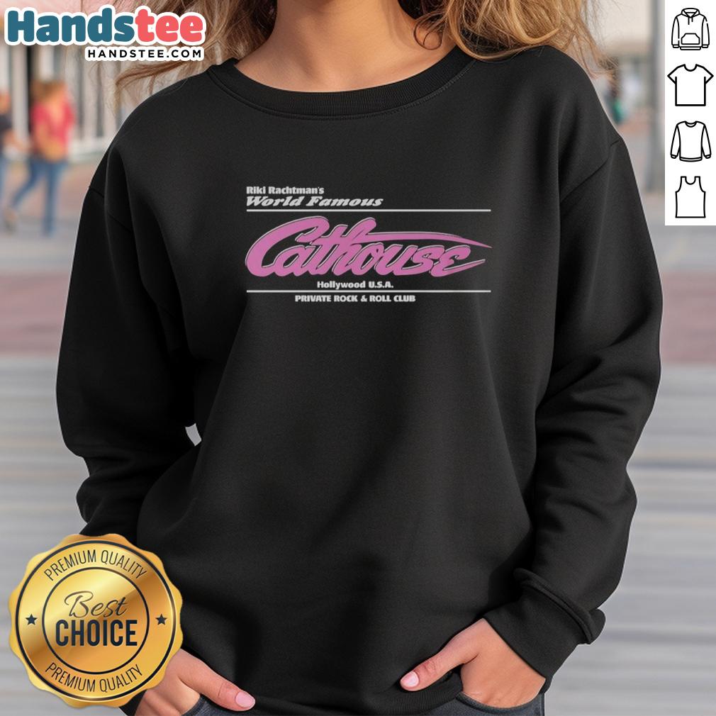 premium-riki-rachtmans-world-famous-cathouse-hollywood-usa-private-rock-and-roll-club-sweatshirt Alt Text: Premium Riki Rachtman's World Famous Cathouse Hollywood USA sweatshirt, featuring rock and roll club design.