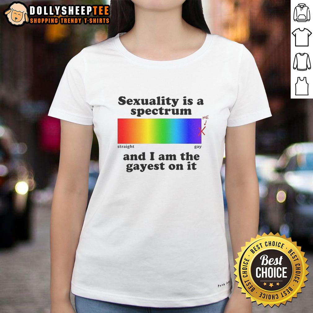 Premium Sexuality Is A Spectrum And I Am The Gayest On It Ladies Tee Premium 'Sexuality Is A Spectrum' gay pride tee for women, celebrating LGBTQ+ identity with vibrant colors and bold text.