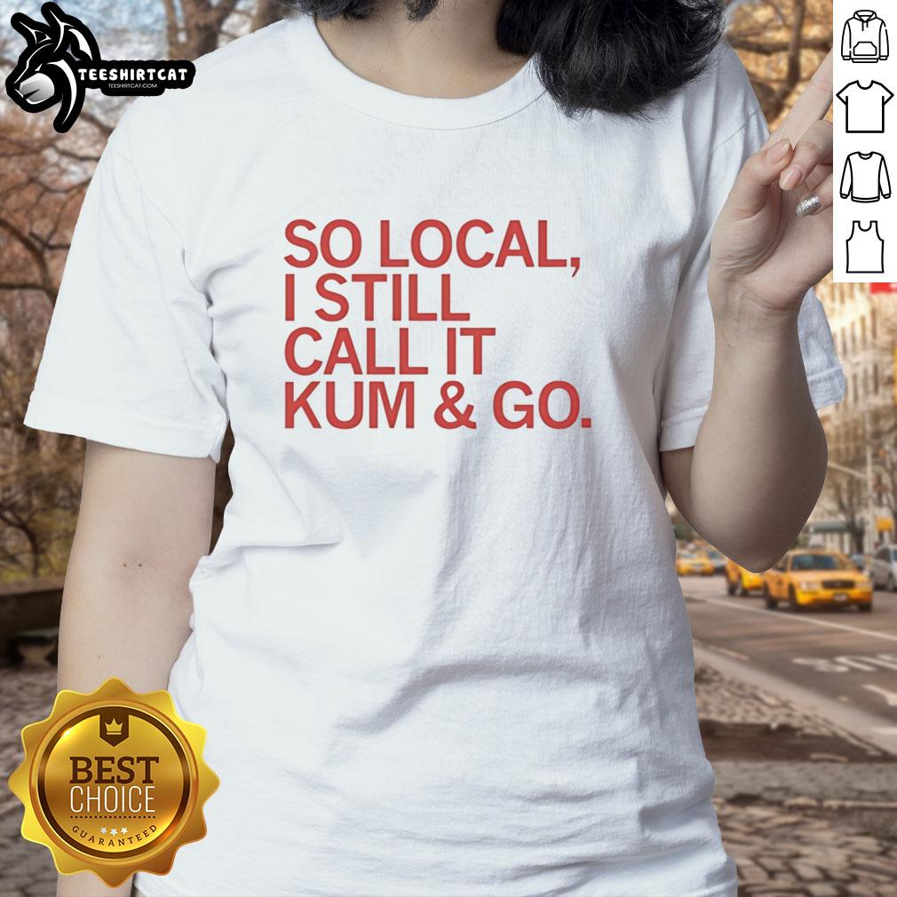 premium-so-local-i-still-call-it-kum-and-go-red-text-ladies-tee Premium So Local I Still Call It Kum And Go Red Text Ladies Tee, stylish women's shirt with bold red lettering.