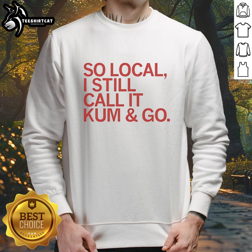 premium-so-local-i-still-call-it-kum-and-go-red-text-sweatshirt Premium So Local I Still Call It Kum And Go Red Text Sweatshirt with vibrant lettering on a cozy fabric background.