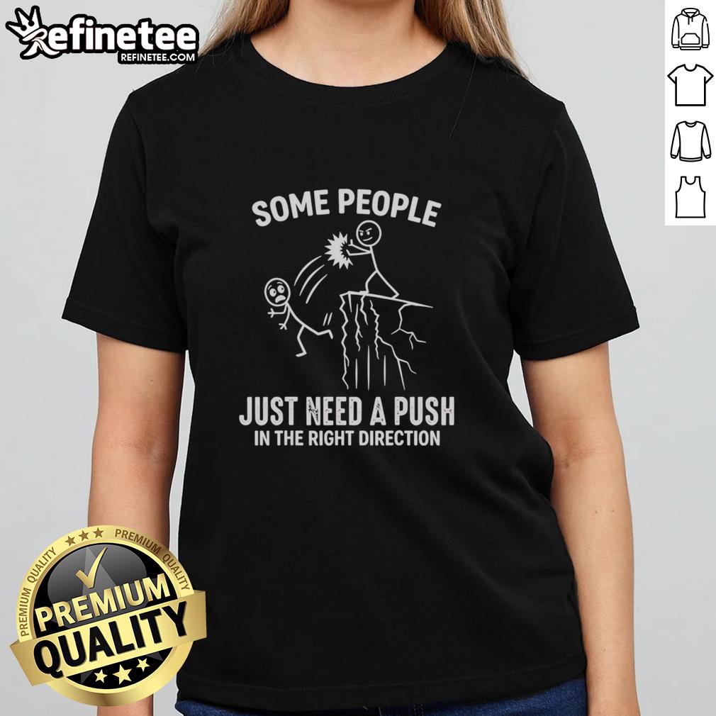 premium-some-people-just-need-a-push-in-the-right-direction-funny-ladies-tee Funny ladies tee featuring 'Some people just need a push in the right direction' design, perfect for casual wear.