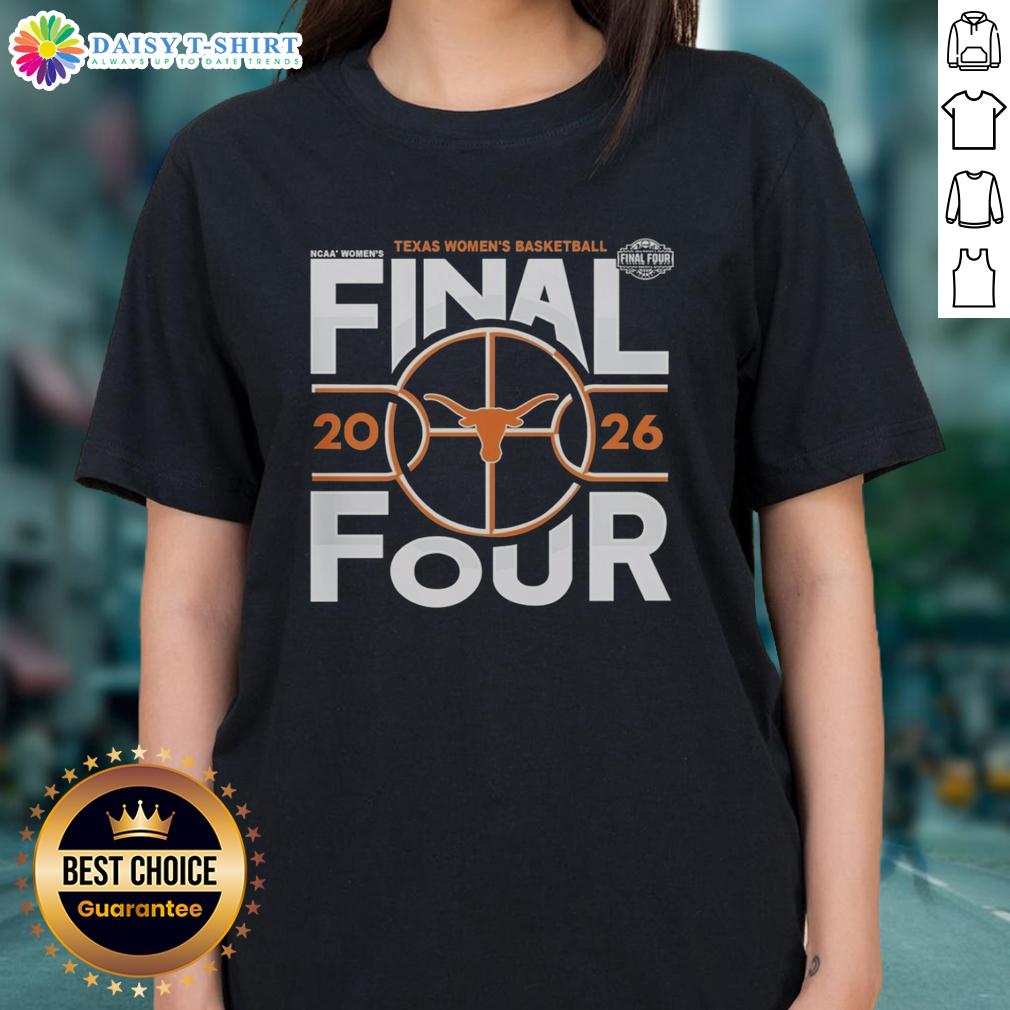 Premium Texas Longhorns Women's Basketball 2026 Final Four Ncaa Basketball Ladies-Tee Premium Texas Longhorns women's basketball 2026 Final Four NCAA tee, perfect for fans and supporters.