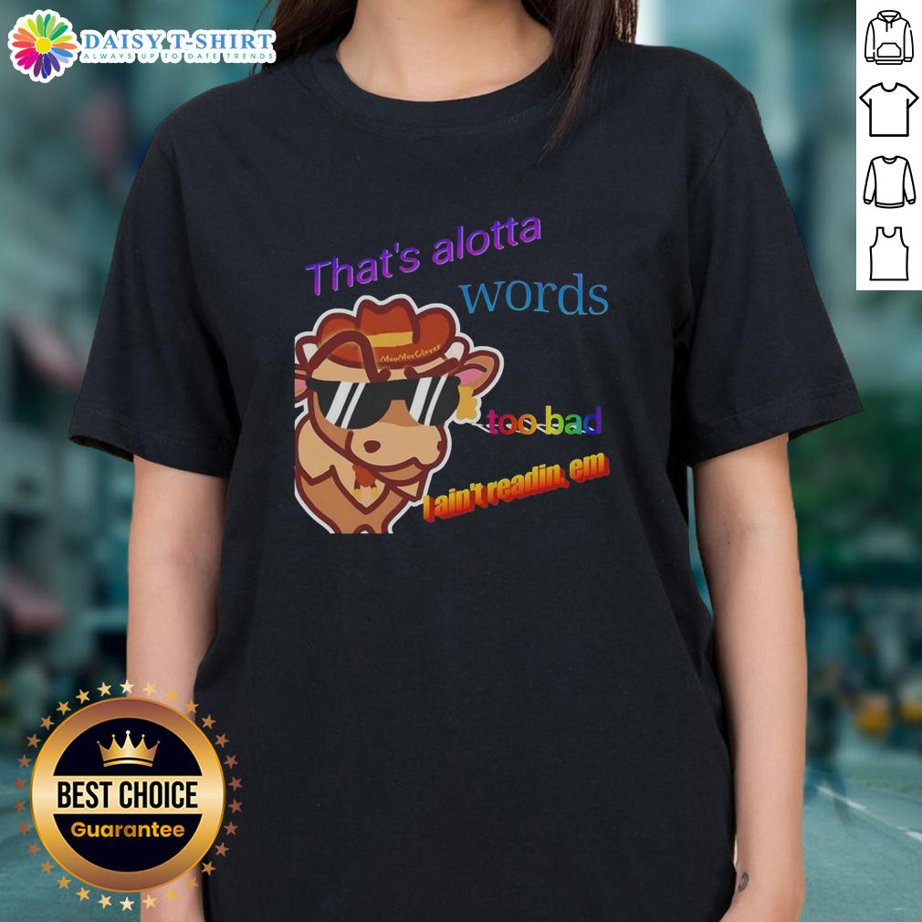 Premium That'S Alotta Words Too Bad I Ain'T Readin Em Ladies Tee Premium 'That's Alotta Words' ladies tee featuring a humorous quote, perfect for casual outfits and fun gatherings.