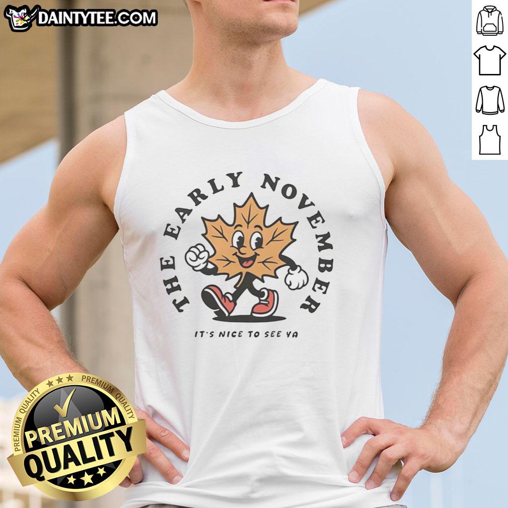 premium-the-early-november-its-nice-to-see-ya-leafy-tank-top Alt Text: Premium The Early November It's Nice To See Ya Leafy Tank Top featuring a vibrant leafy design, perfect for summer style.