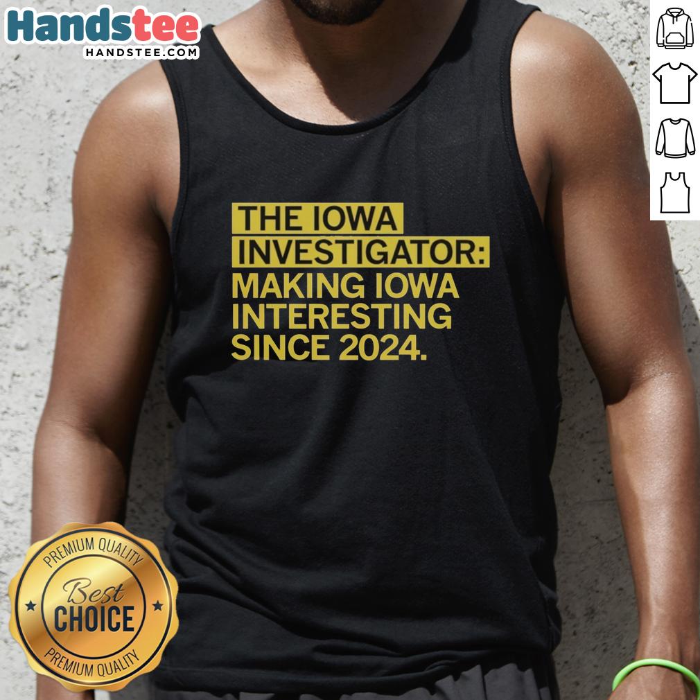 premium-the-iowa-investigator-making-iowa-interesting-since-2024-tank-top Premium 'The Iowa Investigator' tank top showcasing Iowa pride, perfect for making Iowa interesting since 2024.