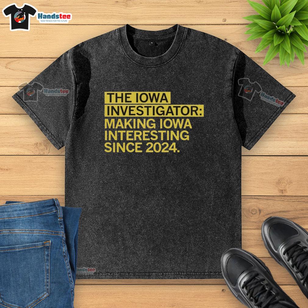 premium-the-iowa-investigator-making-iowa-interesting-since-2024-washed-t-shirt Alt Text: Premium washed t-shirt featuring The Iowa Investigator - Making Iowa Interesting Since 2024 design.