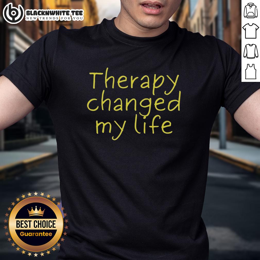 Premium Therapy Changed My Life T Shirt Premium Therapy Changed My Life T-Shirt featuring motivational design on soft fabric, perfect for mental health advocates.