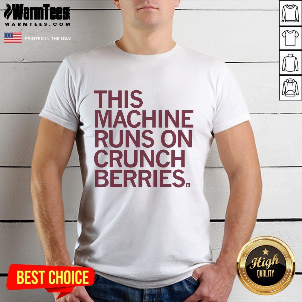 premium-this-machine-runs-on-crunchberries-t-shirt Alt Text: Premium This Machine Runs On Crunchberries T-Shirt featuring a fun, colorful graphic design and comfortable fit.
