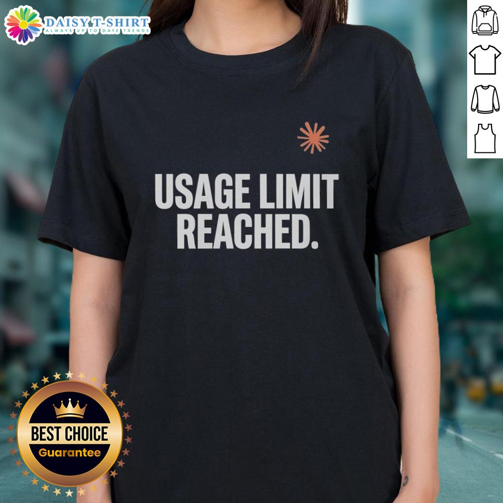 Premium Usage Limit Reached Ladies Tee Premium usage limit reached on a stylish ladies tee, showcasing a modern design perfect for casual wear.