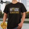Premium Vegas Golden Knights House Always Wins T-Shirt featuring bold team logo and stylish design for fans.