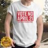 Premium Vote No April 21 End Gerrymandering T-Shirt featuring bold text and a stylish design promoting fair elections.