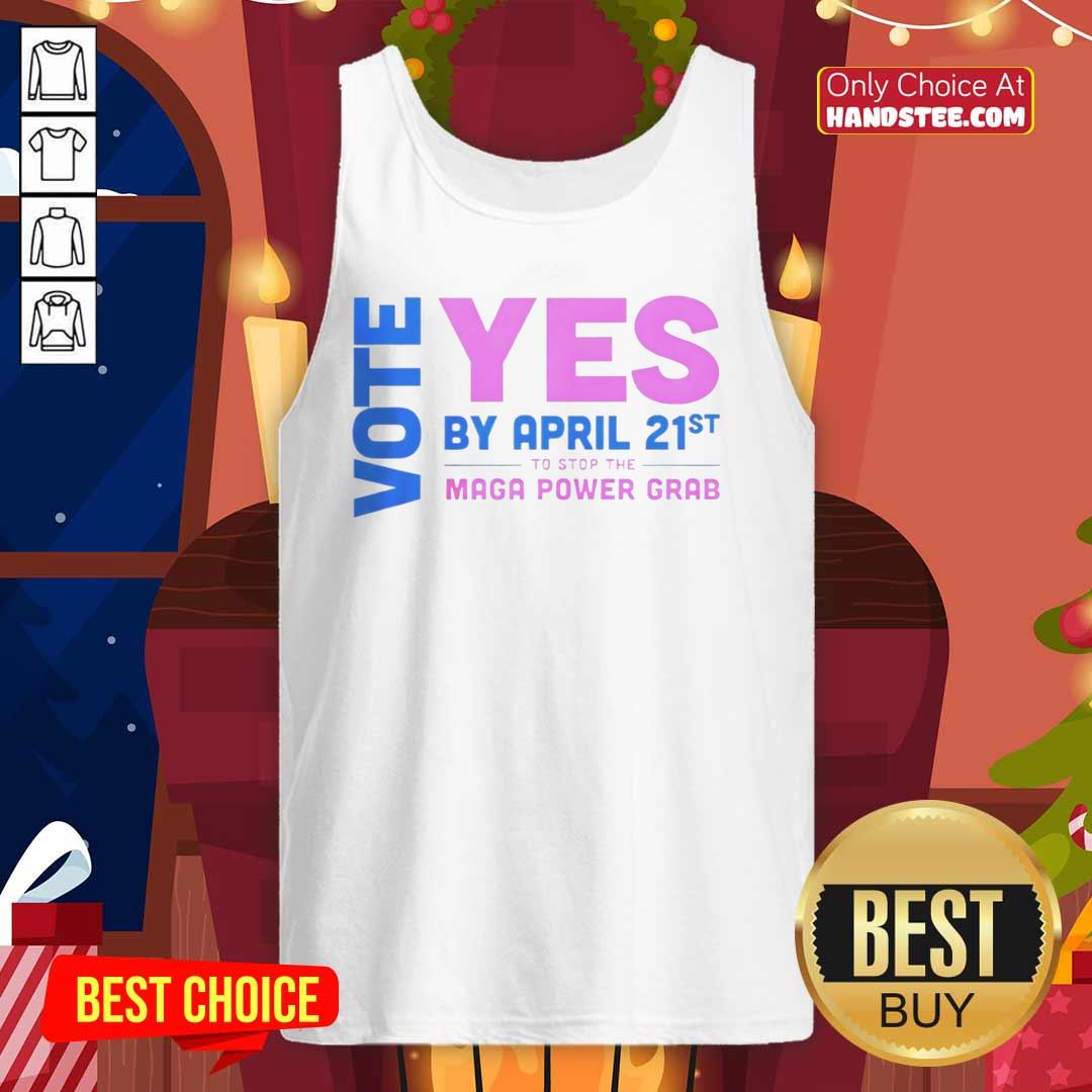 premium-vote-yes-by-april-21st-to-stop-the-maga-power-grab-tank-top Premium tank top with 'Vote Yes by April 21st to Stop the MAGA Power Grab' design, promoting civic engagement and activism.