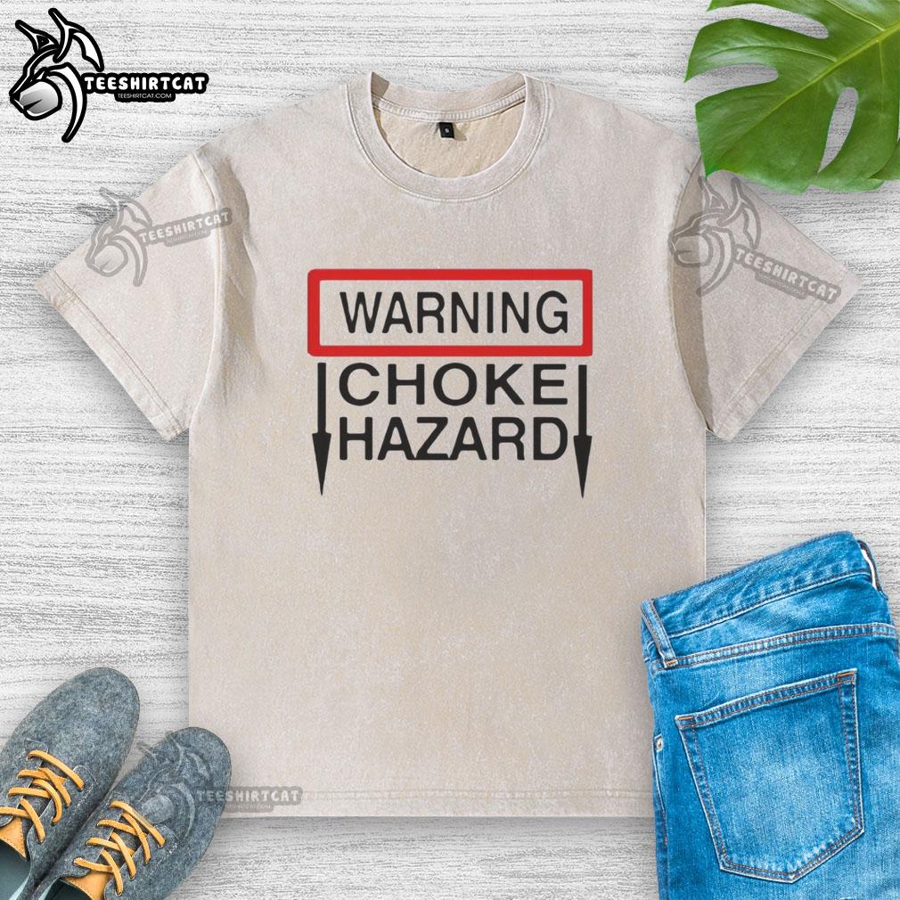 premium-warning-choke-hazard-washed-t-shirt Alt Text: Premium warning choke hazard graphic on a washed t-shirt, highlighting safety for children and stylish apparel.