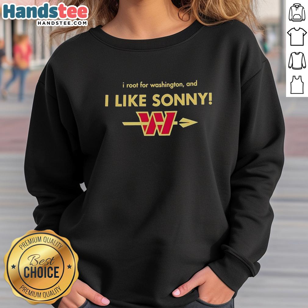 premium-washington-commanders-i-root-for-washington-and-i-like-sonny-sweatshirt Alt Text: Premium Washington Commanders I Root For Washington and I Like Sonny sweatshirt featuring team logo and vibrant design.