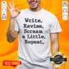 Premium Write Revise Scream A Little Repeat T-Shirt in black, perfect for writers and creatives who love humor.