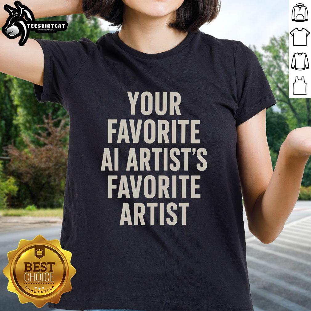 premium-your-favorite-ai-artists-favorite-artist-ladies-tee Premium Ladies Tee featuring 'Your Favorite AI Artist's Favorite Artist' design, perfect for art enthusiasts and fashion lovers.