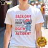 Funny 'Back Off I've Enough To Deal With Today' T-Shirt design featuring bold text for humor and personality.