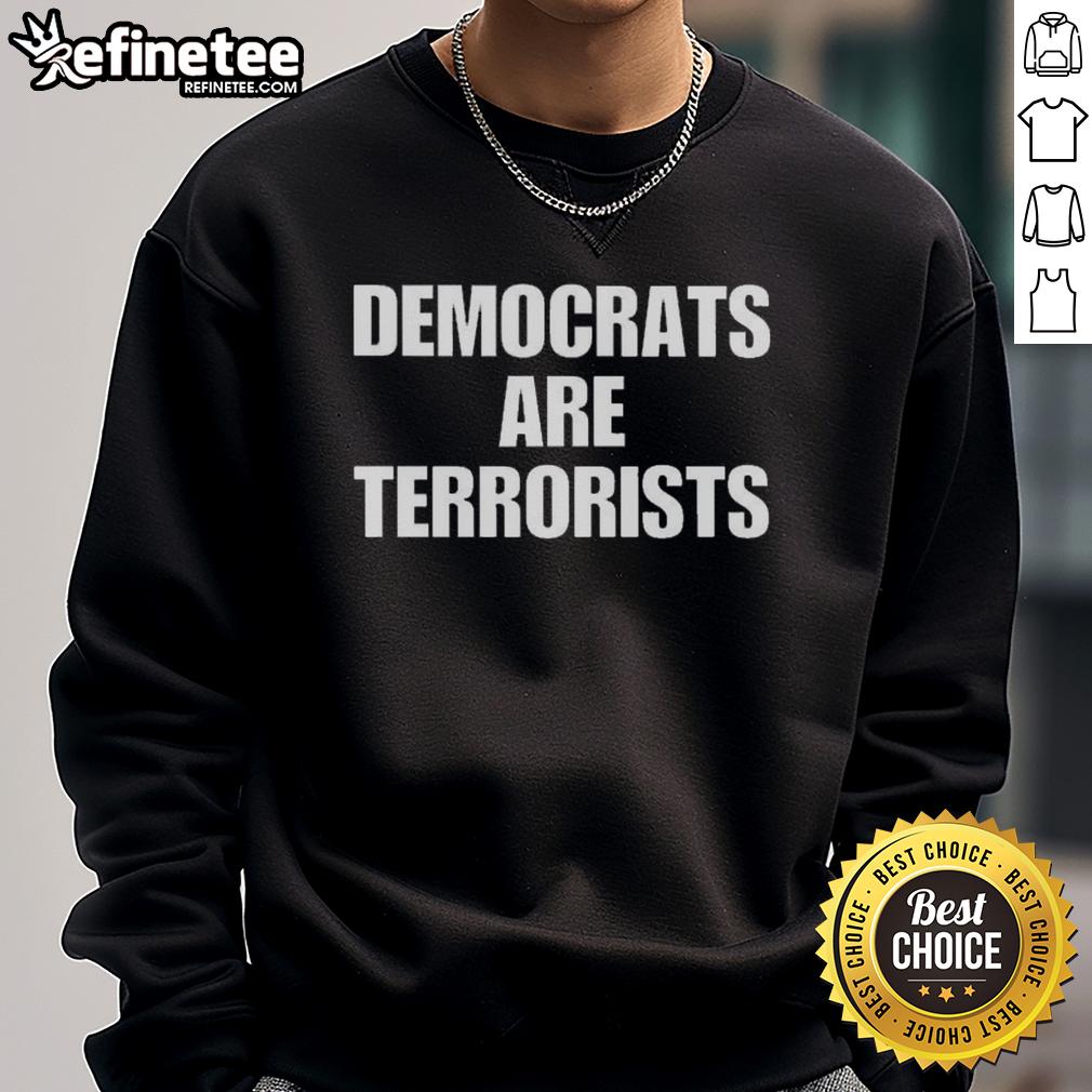 pretty-democrats-are-terrorists-sweatshirt Pretty Democrats Are Terrorists sweatshirt featuring bold text on a stylish, casual design for political statement apparel.