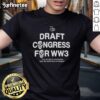 Pretty Draft Congress for WW3 T-Shirt featuring bold graphics and a unique design for peace activism.
