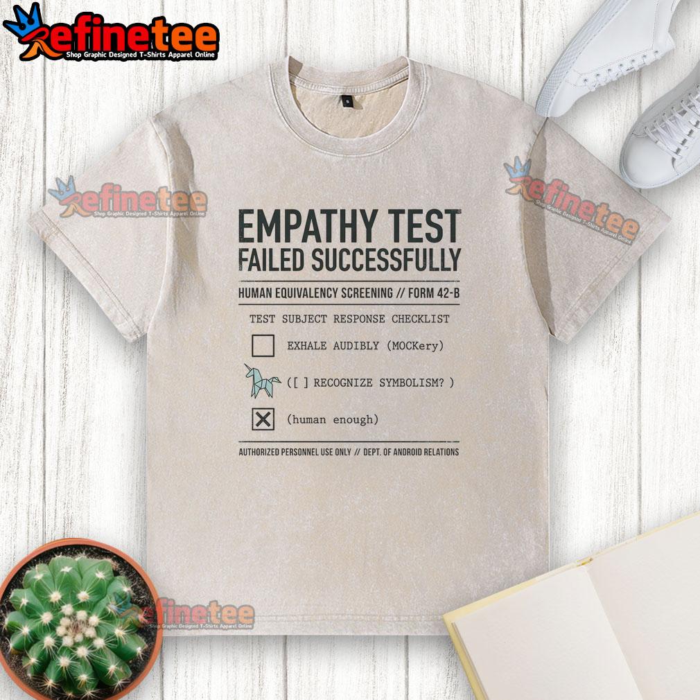pretty-empathy-test-failed-successfully-washed-t-shirt Pretty empathy test failed t-shirt, showcasing a unique design with a playful message, perfect for casual wear.