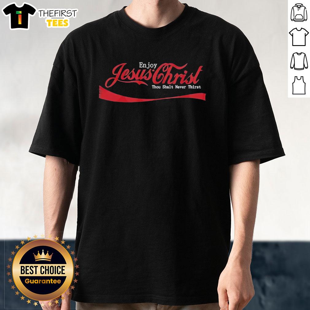 pretty-enjoy-jesus-christ-thou-shalt-never-thirst-coca-cola-logo-style-t-shirt Alt Text: Pretty Enjoy Jesus Christ Thou Shalt Never Thirst T-Shirt in Coca-Cola logo style, perfect for faith-inspired fashion.