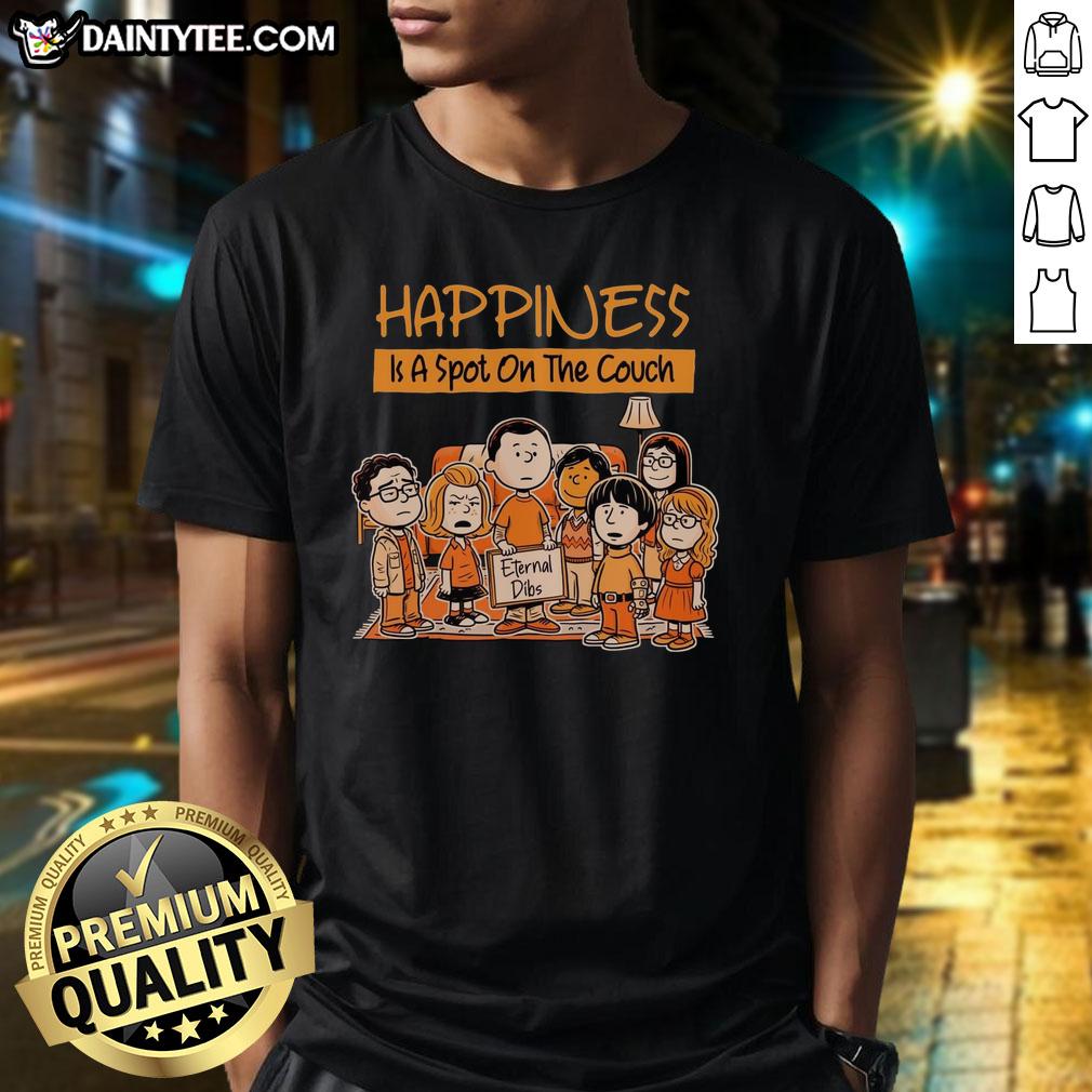 pretty-happiness-is-a-spot-on-the-couch-eternal-dibs-t-shirt Pretty Happiness Is A Spot On The Couch Eternal Dibs T-Shirt featuring a cozy couch design and vibrant colors, perfect for lounging.