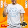 Pretty Have You Hugged My T-Shirt design featuring vibrant colors and playful graphics on a casual tee.