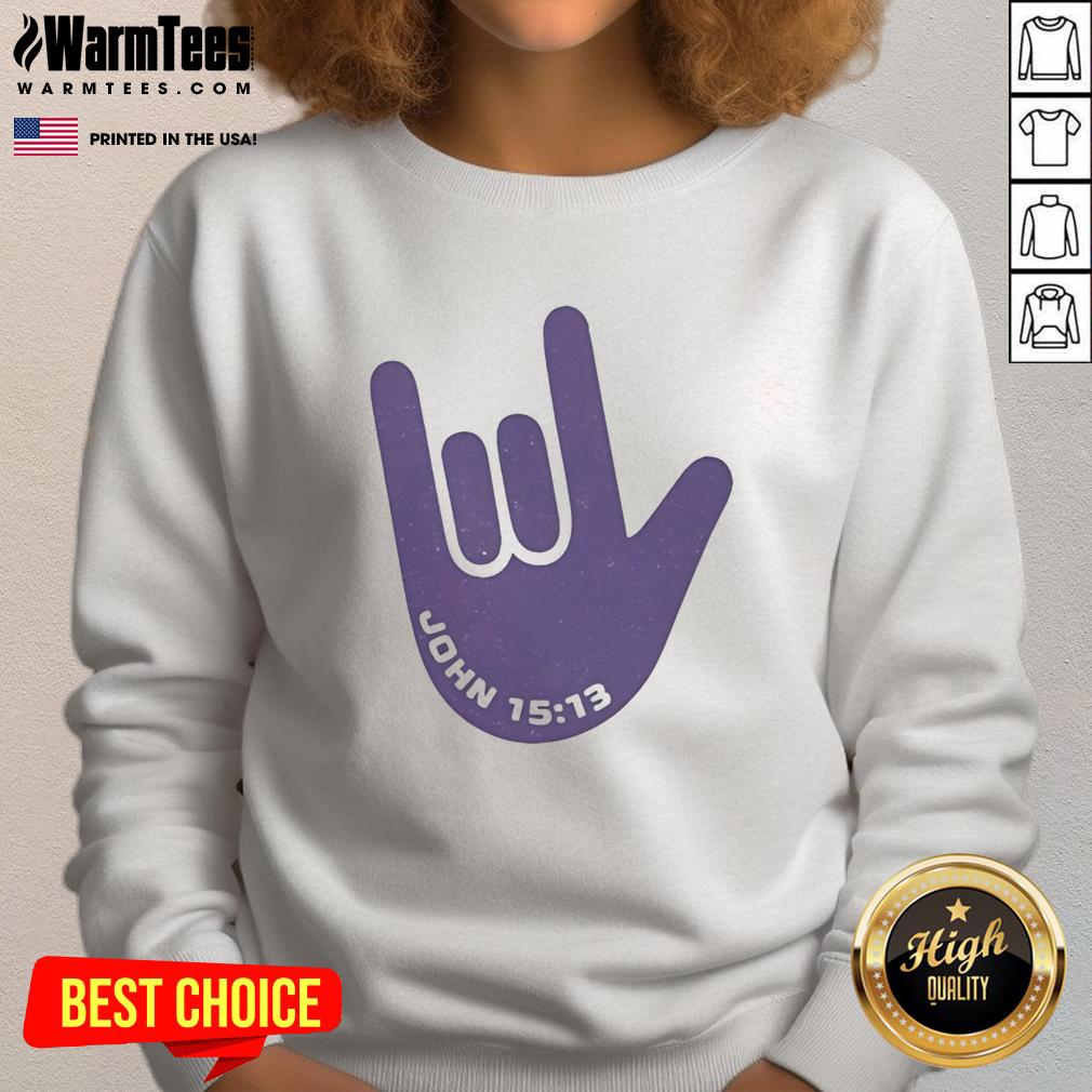 pretty-i-love-you-hand-sign-american-sign-language-jesus-christ-bible-christianity-john-15-13-sweatshirt Pretty I Love You hand sign in American Sign Language on a sweatshirt, inspired by John 15:13, celebrating Christianity.