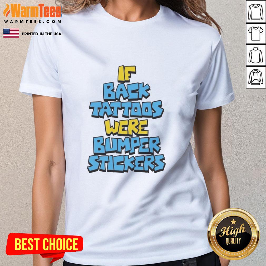 pretty-if-back-tattoos-were-bumper-stickers-ladies-tee Pretty back tattoos designed like bumper stickers on a ladies' tee, showcasing unique and creative tattoo art.