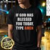Pretty If God Has Blessed You Today Type Amen T-Shirt design featuring vibrant graphics and inspirational text.