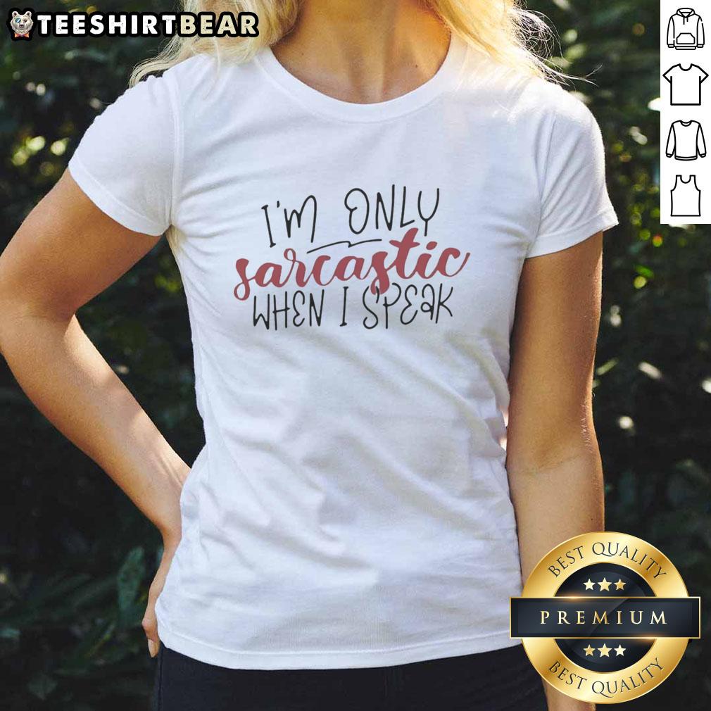pretty-im-only-sarcastic-when-i-speak-ladies-tee Pretty I'm Only Sarcastic When I Speak Ladies Tee featuring a stylish graphic design on a comfortable shirt.