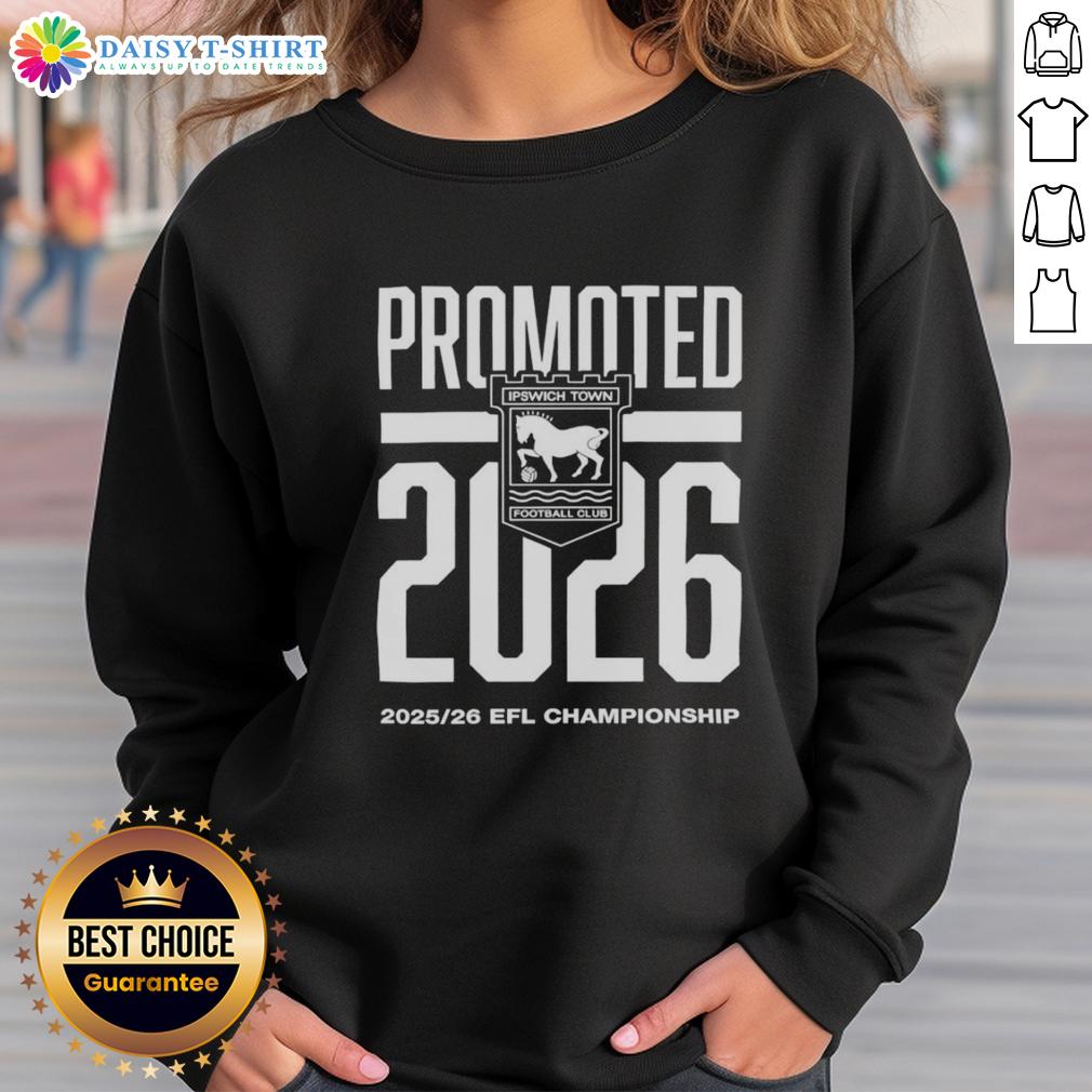 Pretty Ipswich Town Fc Promoted 2026 Efl Championship Sweatshirt Pretty Ipswich Town FC Promoted 2026 EFL Championship sweatshirt featuring team colors and logo, perfect for fans.