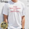 Pretty Just A Work In Progress With A Solid Routine T-Shirt displayed on a hanger, showcasing its stylish design and fit.
