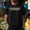 Pretty Life Is Dragging Me By The Bush Hair Letter T-Shirt featuring bold text design on a stylish tee for casual fashion.