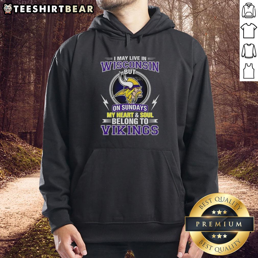 pretty-minnesota-vikings-nfl-i-may-live-in-wisconsin-on-sundays-my-heart-and-soul-belong-to-vikings-hoodie Pretty Minnesota Vikings NFL hoodie with 'My heart and soul belong to Vikings' design, perfect for fans in Wisconsin.