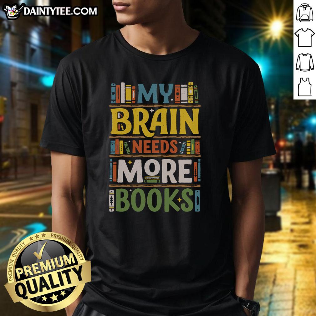 pretty-my-brain-needs-more-books-t-shirt-1 Alt Text: Pretty My Brain Needs More Books T-Shirt design featuring a stylish graphic for book lovers and reading enthusiasts.