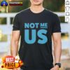 Funny 'Pretty Not Me Us' blue text T-shirt design showcasing humor and style for casual wear.