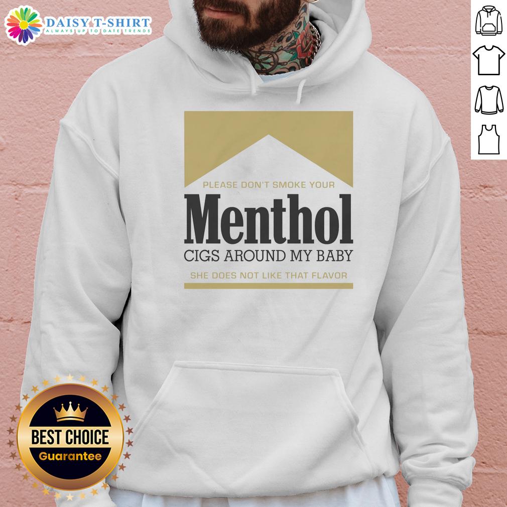 Pretty Please Don't Smoke Your Menthol Cigs Around My Baby She Does Not Like That Flavor Gold Hoodie Gold hoodie with 'Pretty Please Don't Smoke Your Menthol Cigs Around My Baby' message, promoting smoke-free environments.