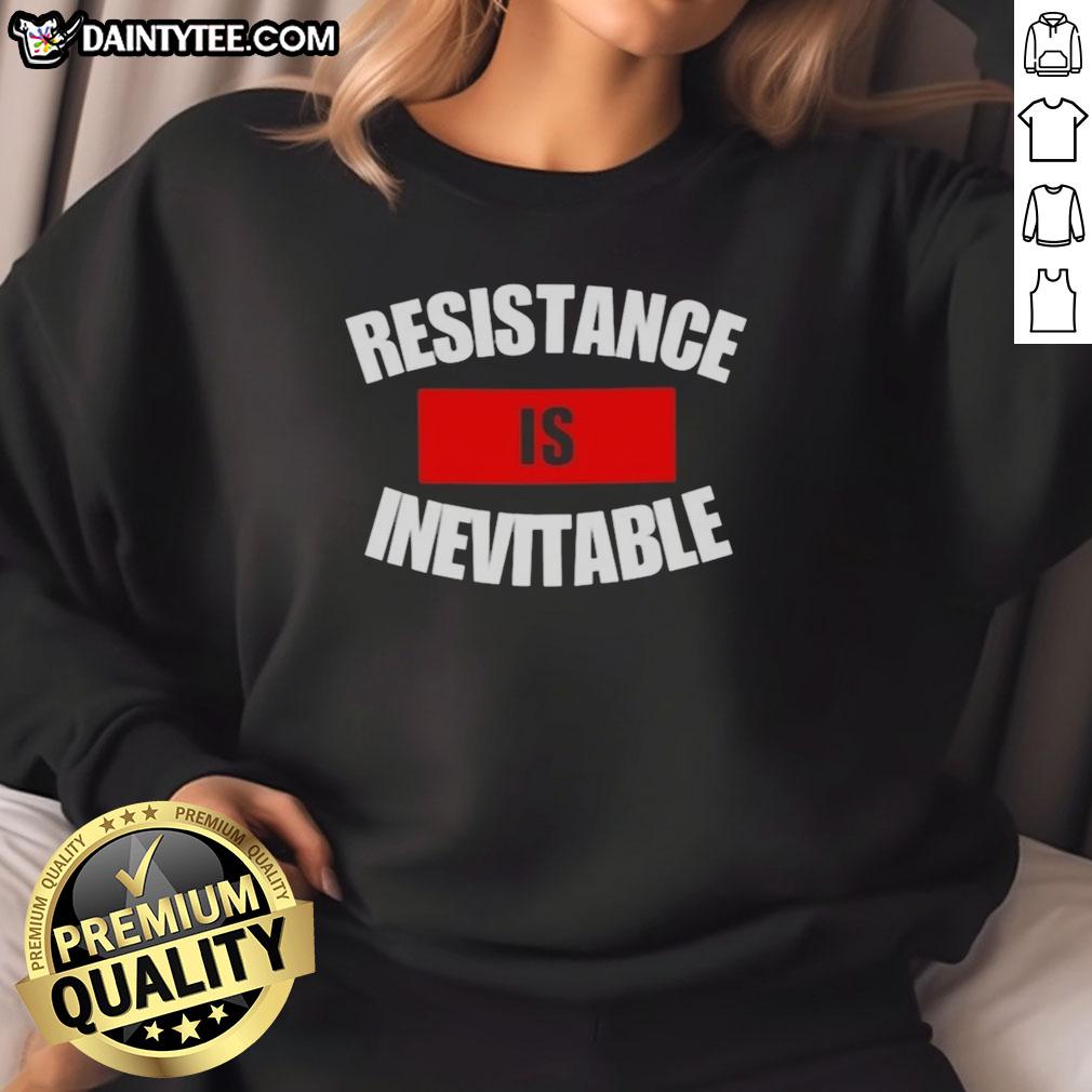 pretty-resistance-is-inevitable-sweatshirt Pretty Resistance Is Inevitable Sweatshirt in casual style, showcasing bold lettering and comfortable fabric for everyday wear.