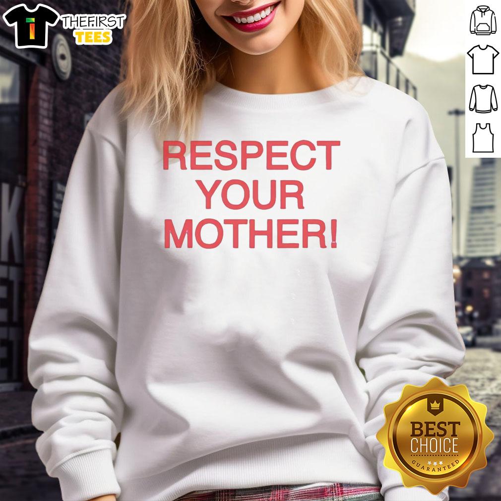 pretty-respect-your-mother-sweatshirt Stylish Pretty Respect Your Mother Sweatshirt in vibrant colors, perfect for casual wear and honoring mothers.