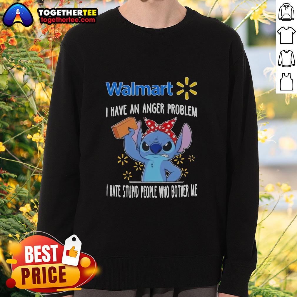 Pretty Stitch X Walmart I Have An Anger Problem I Hate Stupid People Who Bother Me Sweatshirt Alt Text: Pretty Stitch X Walmart sweatshirt features 'I Have An Anger Problem' slogan, perfect for expressing frustration stylishly.