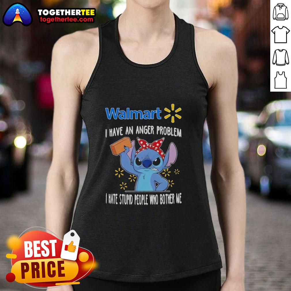 Pretty Stitch X Walmart I Have An Anger Problem I Hate Stupid People Who Bother Me Tank Top Pretty Stitch X Walmart tank top featuring 'I Have An Anger Problem, I Hate Stupid People Who Bother Me' design.