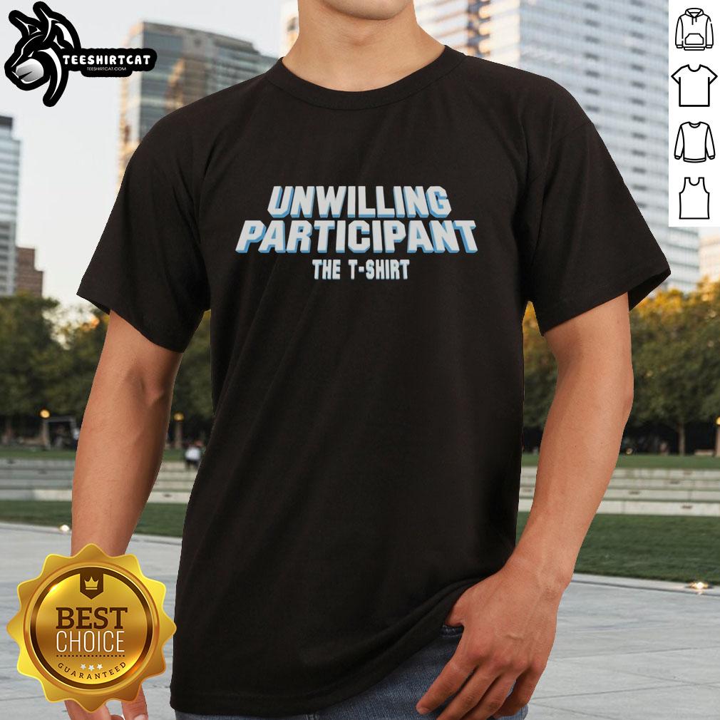 pretty-unwilling-participant-the-t-shirt-1 Alt Text: Pretty Unwilling Participant T-Shirt featuring a playful design, perfect for casual wear and unique fashion statements.