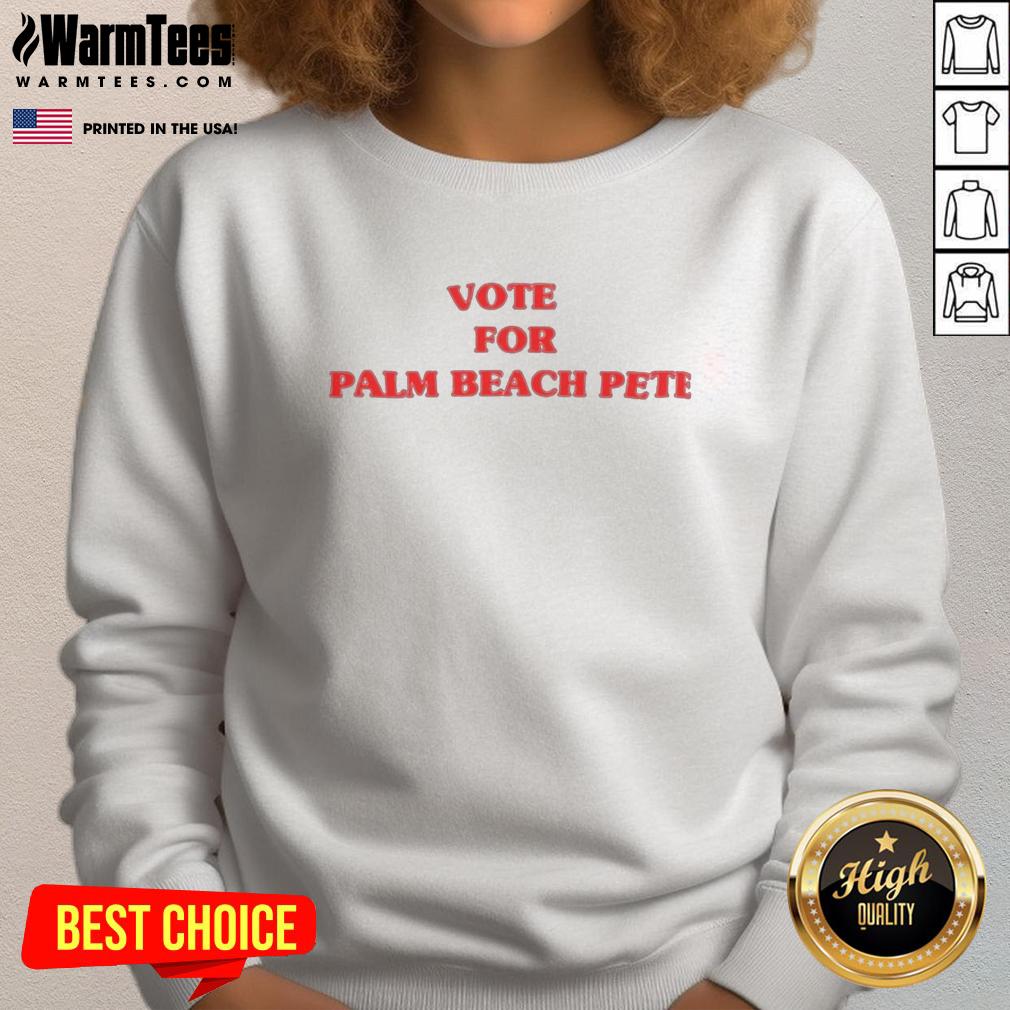 pretty-vote-for-palm-beach-pete-sweatshirt Alt Text: Cozy Vote for Palm Beach Pete sweatshirt showcasing vibrant colors and a stylish design for supporters.