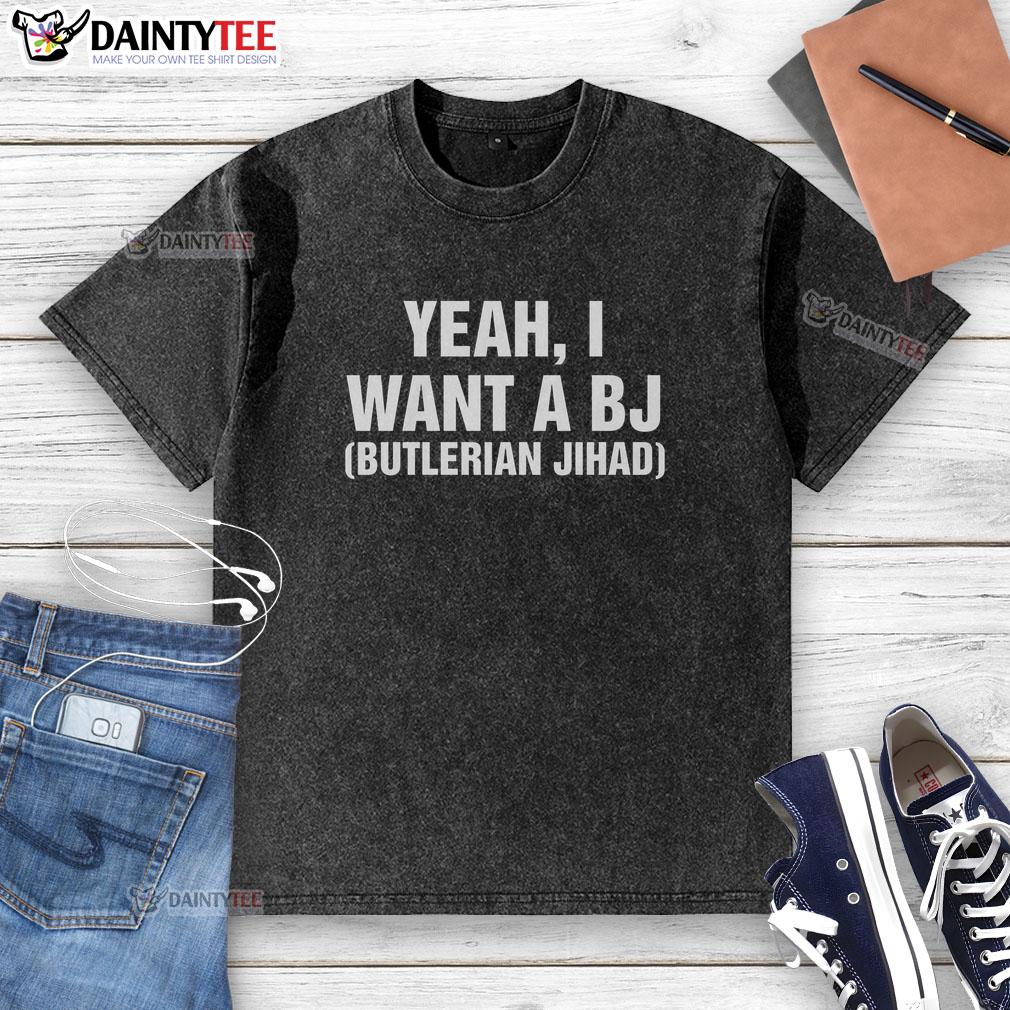 pretty-yeah-i-want-a-bj-butlerian-jihad-washed-t-shirt Stylish 'Pretty Yeah I Want A BJ Butlerian Jihad' washed t-shirt design for fans of sci-fi and unique fashion.