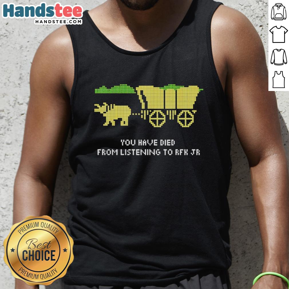 pretty-you-have-died-from-listening-rfk-jr-the-oregon-trail-retro-tank-top Retro tank top featuring 'Pretty You Have Died From Listening RFK Jr' design inspired by The Oregon Trail game.
