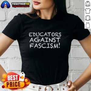 Good Educators Against Fascism Ladies Tee featuring a bold graphic design promoting educational values and social justice.