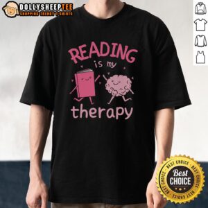 Top Reading Is My Therapy T-Shirt for book lovers, featuring a stylish design perfect for avid readers.